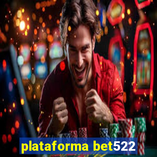 plataforma bet522